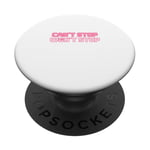 Can't Stop Won't Stop PopSockets Swappable PopGrip