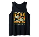 Retro Life Isn't All Dogs And Herbalism & Botanical Medicine Tank Top