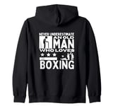 Boxing Coach Never Underestimate An Old Man Who Loves Boxing Zip Hoodie