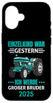 Coque pour iPhone 16 Einzelkind War Gestern Ich Werde Großer Bruder 2025 Tracteur