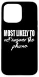 iPhone 15 Pro Max Most likely to never answer the phone match family reunion Case