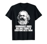 COMMUNIST JOKES FUNNY IF EVERYONE GETS THEM Karl Marx Meme T-Shirt