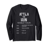 Funny Ancient World Tour History Gift Attila The Hun Long Sleeve T-Shirt