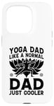 Coque pour iPhone 15 Pro Yoga Daddy, comme un père normal, juste plus cool - Yoga Daddy