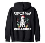 Funny Christmas Quote Deck the Hall not your Colleagues Zip Hoodie