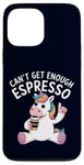 Coque pour iPhone 13 Pro Max Can't Get Enough Espresso Funny Unicorn Coffee Lover Humour