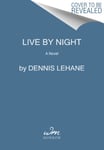 Live by Night  A Novel