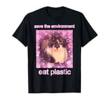 Save The Environment Eat Plastic Cat Funny Cat Meme T-Shirt