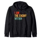 I Am The Enemy Within Pun Zip Hoodie