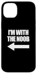 Coque pour iPhone 14 Plus I'm With The Noob Arrow Left Jeux vidéo Gamer Noob