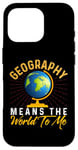 iPhone 16 Pro Geography Means the World to me Shirt Geography Shirt World Case