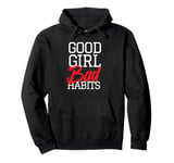 Good Girl Bad Habits Pullover Hoodie