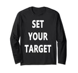 Set Your Target Goal Setting Long Sleeve T-Shirt