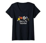 Womens Floral Artwork Art, Wine is My Valentine Saying Flowers V-Neck T-Shirt