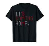 Its Coming Home Tshirt - Its Coming Home England Shirt T-Shirt