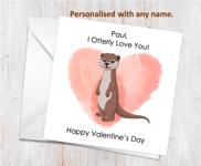 Personalised Valentines Day Card For Him Her Boyfriend Wife Girlfriend Otter