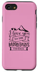 iPhone SE (2020) / 7 / 8 Love You To The Mountains And Back Cute Outdoor Valentine Case