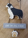 Border Collie sign Hanging Decoration Give the Dog a Bone Wooden Hanger Collies