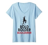 Womens Bold Bolder Boulderer Bouldering V-Neck T-Shirt