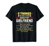 Mens 5 Things You Should Know About My Girlfriend Funny Gift T-Shirt