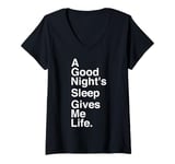 Womens A Good Night's Sleep Gives Me Life Quote V-Neck T-Shirt