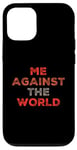 iPhone 12/12 Pro Sarcastic Funny Proud People Text Quote Me Against The World Case