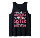 I'm The Youngest Sister Rules Don't Apply To Me Sarcastic Tank Top