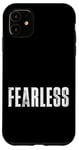 Coque pour iPhone 11 Tee-shirt sans peur, citations de motivation intrépides et fortes