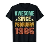 Cool 40th Birthday Born In February Being Awesome Since 1985 T-Shirt