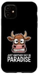 Coque pour iPhone 11 Just Another Day In Paradise Cow Humour Sarcasme Femmes Hommes