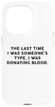 Coque pour iPhone 15 Pro Someone's Type Donating Blood – Valentine’s Day Single Humor