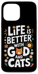 Coque pour iPhone 13 Pro Max La vie est meilleure avec Dieu et les chats | Funny Faith Religion