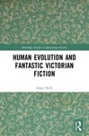 Human Evolution and Fantastic Victorian Fiction