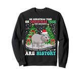 Oh Christmas Tree Your Ornaments Are History Hippopotamus Sweatshirt