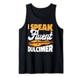 I Speak Fluent Dulcimer Music Teacher Instrumentalist Tank Top