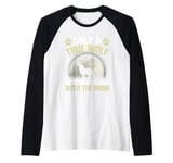 Only A True Wolf Will Fall In Love With The Moon Raglan Baseball Tee