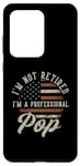 Coque pour Galaxy S20 Ultra I'm Not Retired I'm A Professional Pop Funny Retirement