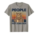 People Not A Big Fan Bear Drinking Coffee T-Shirt