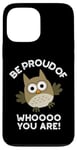 Coque pour iPhone 13 Pro Max Sois fier de qui tu es Funny Owl Pun