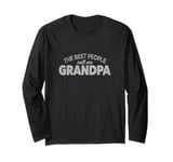 THE BEST PEOPLE CALL ME GRANDPA family dad pops granddad pa Long Sleeve T-Shirt