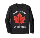 Maple Syrup Whisperer Funny Maple Syrup Long Sleeve T-Shirt