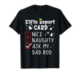 Dad Bod Christmas Nice Naughty Funny Xmas List Dad Jokes T-Shirt