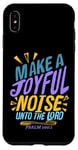 iPhone XS Max Make a Joyful Noise Unto The LORD Psalm 100:1 King James KJV Case