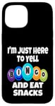 Coque pour iPhone 15 I'm Just Here To Yell Bingo And Eat Snacks Soirée de jeu amusante