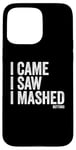 Coque pour iPhone 15 Pro Max I Came I Saw I Mashed Buttons Jeux vidéo Gamer Noob