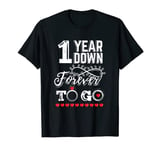 1 Year Down Forever to Go 1st Wedding Anniversary T-Shirt