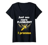 Womens Just One More Flashlight I Promise Funny Flashlight Lover V-Neck T-Shirt