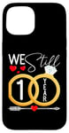 iPhone 15 We Still Do 1 Year Married 1st Wedding Anniversary Couple Case