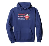 There Will Be No Holiday Cheer Until I Get My Coffee Pullover Hoodie