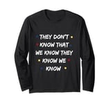 Friends Shirt They Don't Know Funny Graphic TV Vintage Cool Long Sleeve T-Shirt